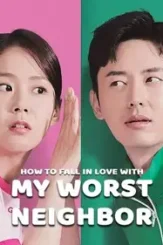 How to fall in love with my worst neighbor 2023 p - DesireMovies, DesireMovies2.My