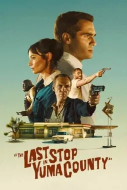the last stop in yuma county 2023 , DesireMovies - DesireMovies.Help