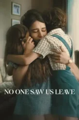 no one saw us leave 2025 , desiremovies