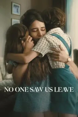 no one saw us leave 2025 , desiremovies