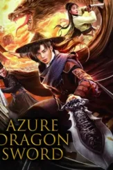 azure dragon sword 2023 , desiremovies