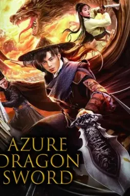 azure dragon sword 2023 , desiremovies